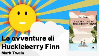 AUDIOLIBRO  Le avventure di Huckleberry Finn  Mark Twain [upl. by Gneh484]