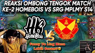 REAKSI OMBONG TENGOK MATCH KE2 HOMEBOIS VS SRG MPLMY S14 [upl. by Clair]