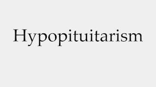 How to Pronounce Hypopituitarism [upl. by Ayatal680]