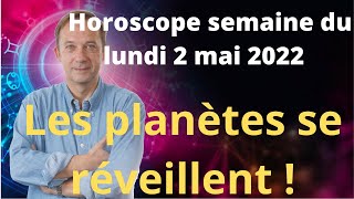 Horoscope semaine du lundi 2 mai 2022 [upl. by Eidas]