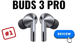 Samsung Galaxy Buds 3 Pro Review The Best Samsung Buds Ever [upl. by Firestone374]