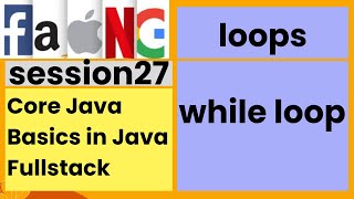 Core Java Basics  loops  while loop  session27  faangacademy [upl. by Akvir]