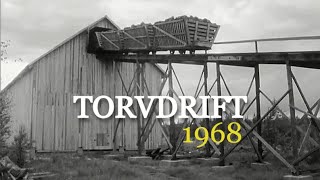 Torvdrift  før CO2 problematikk og klimafokus 1968 [upl. by Eenej]