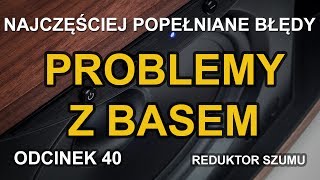 Problemy z basem  odc40 Reduktor Szumu [upl. by Mcbride42]