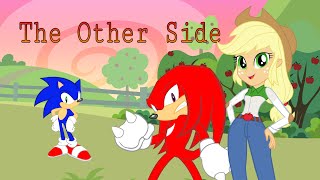 Knuckles and Applejack  The Other Side  ft Sonic [upl. by Aprilette50]