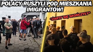 POLACY RUSZYLI POD MIESZKANIA IMIGRANTÓW WIELKA AKCJA [upl. by Aidekal]