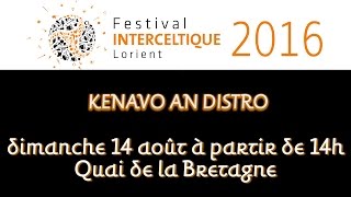 Festival Interceltique de Lorient 2016  quot Kenavo an Distro quot [upl. by Farra]