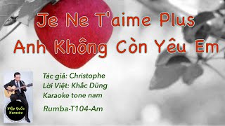 Je Ne Taime PlusAnh Không Còn Yêu EmKaraoke Tone NamAmRumbaT104Quốc Hiệp [upl. by Sung]