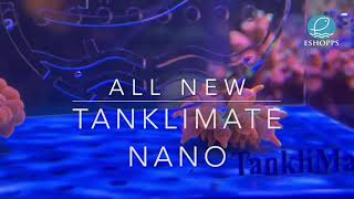 New Tanklimate Nano [upl. by Ahtilat711]