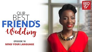 OUR BEST FRIEND’S WEDDING S1E10  Mind Your Language [upl. by Ona]