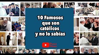 10 famosos que son católicos y no lo sabías [upl. by Eade]