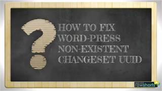 HOW TO FIX WORDPRESS NONEXISTENT CHANGESET UUID [upl. by Alathia823]