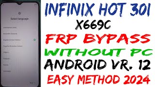 Infinix Hot 30i FRP Bypass Android 12  Infinix X669C Google Account Bypass Without Pc  100 OK [upl. by Ahsikar]