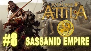 Total War Attila  Sassanid Empire Campaign 8 [upl. by Olimpia]