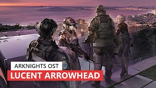 Arknights OST  Operation Lucent Arrowhead Lobby Theme  アークナイツ明日方舟 R6S BGM [upl. by Hyman]