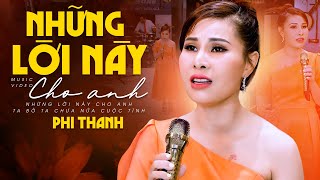 Mất Ăn Mất Ngủ Vì Giọng Ca Triệu View Này ☘️ Những Lời Này Cho Anh  Phi Thanh Top Hits [upl. by Karylin]