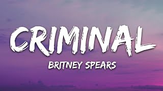 Britney Spears  Criminal Lyrics [upl. by Heiskell713]