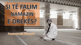 SI TË FALIM NAMAZIN E DREKËS Për fillestarë [upl. by Ailb]