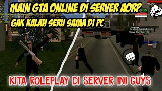 AORPKITA ROLEPLAY DI SERVER INI GUYS  GTA SAMP ANDROID [upl. by Zilber]