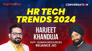 HR Tech Trends for 2024  Harjeet Khanduja SVP HR Reliance Jio [upl. by Ardnala356]