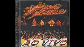 Alma Serrana ‐ Ao Vivo  2001  Disco Completo bailaoms3914 [upl. by Esenwahs]