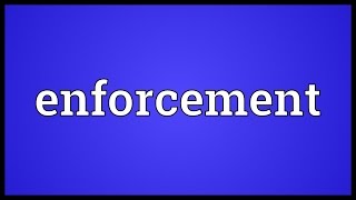 Enforcement Meaning [upl. by Tabshey]