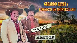 Lorenzo De Monteclaro y Gerardo Reyes Mix Viejitas  Las Mejores Rancheras Mexicanas Mix Romanticas [upl. by Bornstein515]