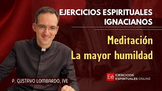 La mayor Humildad Ejercicios ignacianos [upl. by Yrreiht543]