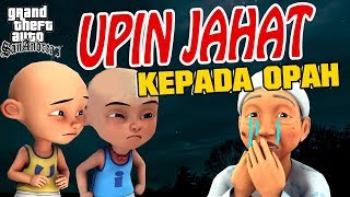 Upin ipin Jahat kepada Opah  Opah Sedih GTA Lucu [upl. by Ynnek]