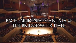 JS BACH  SINFONIA from CANTATA 29  LIVE AT THE BRIDGEWATER HALL ORGAN [upl. by Anead499]