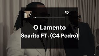 O Lamento LETRA  Soarito FT C4 Pedro [upl. by Golliner]