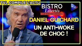 LActu Compilée  Daniel Guichard  un antiwoke de choc   Bistro Libertés  TVL [upl. by Arymas686]