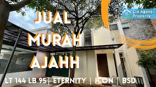 JUAL MURAH AJA Review Rumah di Cluster Eternity Kawasan Icon BSD [upl. by Timus]