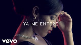 KD LA CARACOLA  YA ME ENTERE Official Video [upl. by Ydospahr650]