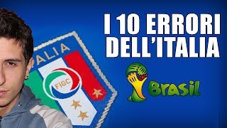 I 10 ERRORI DELLITALIA AI MONDIALI 2014  Xivions [upl. by Ailemor]