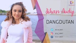 Jihan Audy  Dangdutan Official Music Video [upl. by Sampson]