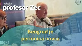 Beograd je velika perionica novca  profesor Zec [upl. by Nulubez]