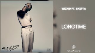 WizKid  Longtime 432Hz ft Skepta [upl. by Alyahc]