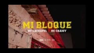 MC LaChapell x MC Crazzy  MI BLOKE Video Oficial [upl. by Sineray]