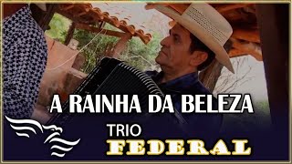 A Rainha da Beleza  TRIO FEDERAL SilvaNeto Matarazzo e Wilsinho [upl. by Sad]