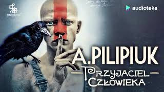 Andrzej Pilipiuk quotPrzyjaciel człowiekaquot  audiobook [upl. by Nnaillij]