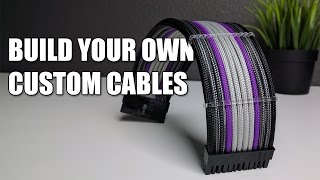 HOW TO Custom Sleeved Cables 101 [upl. by Arriaes]