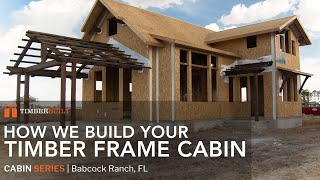 Hybrid Timber Frame Cabin  How Timbers and Panels Go Together  Babcock Ranch FL [upl. by Killie]