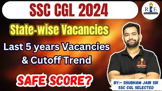 SSC CGL 2024 statewise vacancies Previous year cutoff amp Vacancy trends Safe Score🔥 [upl. by Whiney]