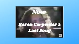 NowKaren Carpenter [upl. by Oicneserc]