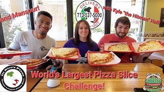 WORLDS LARGEST PIZZA SLICE CHALLENGE FEATURING KYLE quotTHE HITMANquot HALL amp MANSOUR DI NICOS CHICAGO [upl. by Ronacin]