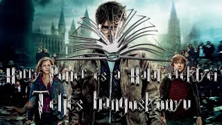 Harry Potter és a Halál ereklyéi  Teljes hangoskönyv  2 rész [upl. by Yrelle]