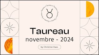 Horoscope Taureau ♉️ Novembre 2024 🦉 par Christine Haas [upl. by Eatnom242]