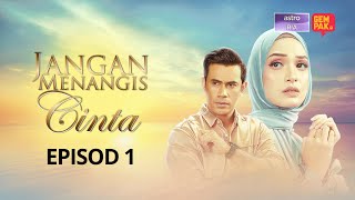 EPISOD PENUH JANGAN MENANGIS CINTA  Sebuah karya Siti Rosmizah  EP1 [upl. by Janetta]