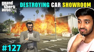 I DESTROYED BIG SHOWROOM IN LOS SANTOS  GTA V GAMEPLAY 127 [upl. by Kcirdahs279]